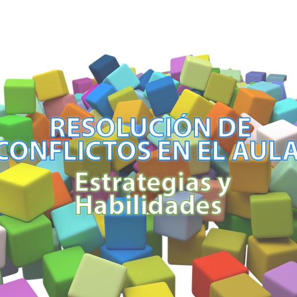 Resolución de conflictos en el aula: Estrategias y habilidades