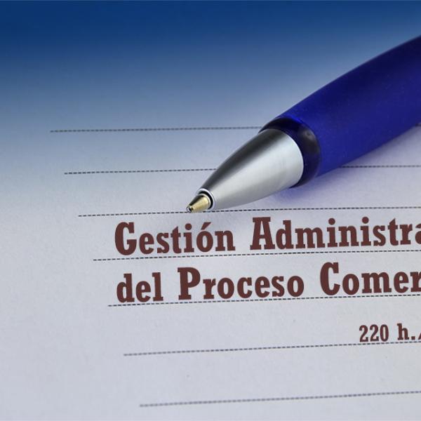 Gestión administrativa del proceso comercial.